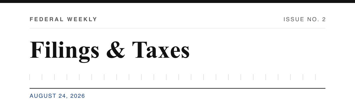 Filings & Taxes, Federal Weekly issue 2